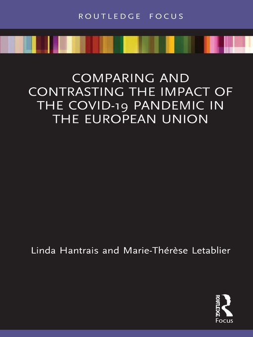 Title details for Comparing and Contrasting the Impact of the COVID-19 Pandemic in the European Union by Linda Hantrais - Available